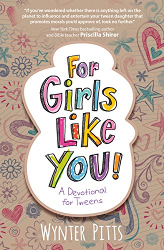 For Girls Like You: A Devotional for Tweens (For Girls Like You Collection)