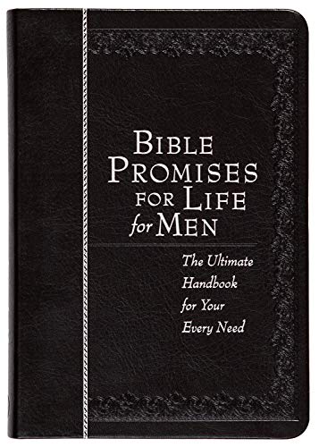 Bible Promises for Life for Men: The Ultimate Handbook for Your Every Need (Faux Leather) – A Powerful Bible Handbook for Men, Perfect Gift for All Men, Birthdays, Holidays, and More