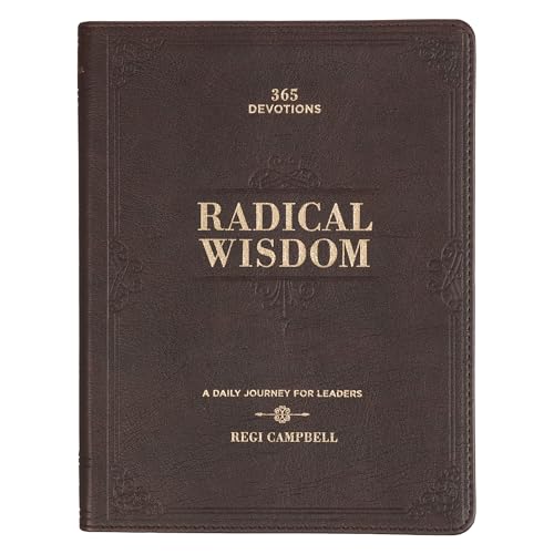 Radical Wisdom 365 Devotions: A Daily Journey for Leaders - Brown Faux Leather Flexcover Gift Book Devotional w/Ribbon Marker