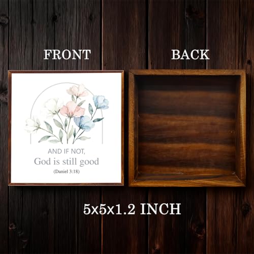 Inspirational Christian Desk Decor Bible Decorations for Office Home Living Room Bathroom Daniel 3:18 Sign Bible Flowers Decor Christian Religious Gifts for Women 5 x 5 inch And If Not God Is Still Good Daniel 3:18