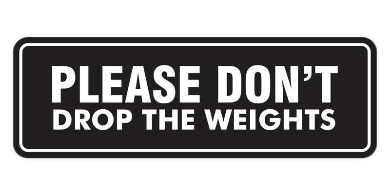 Signs ByLITA Standard Please Don't Drop The Weights Sign (Black) - Large 2 Pack 3 x 9" - Large (2 Pack) Black