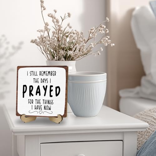 I Still Remember the Days I Prayed Wooden Sign with Wood Stand, Prayed Gift Prayed For