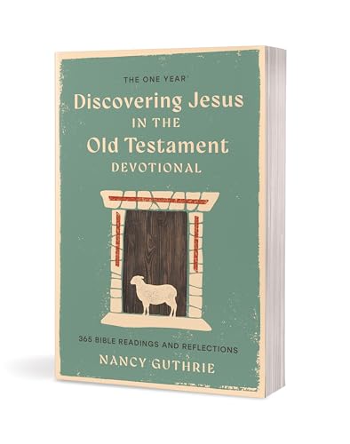The One Year Discovering Jesus in the Old Testament Devotional: 365 Bible Readings and Reflections (One Year Book)