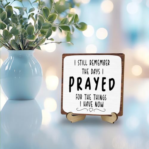I Still Remember the Days I Prayed Wooden Sign with Wood Stand, Prayed Gift Prayed For