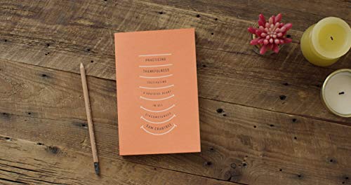 Practicing Thankfulness: Cultivating a Grateful Heart in All Circumstances