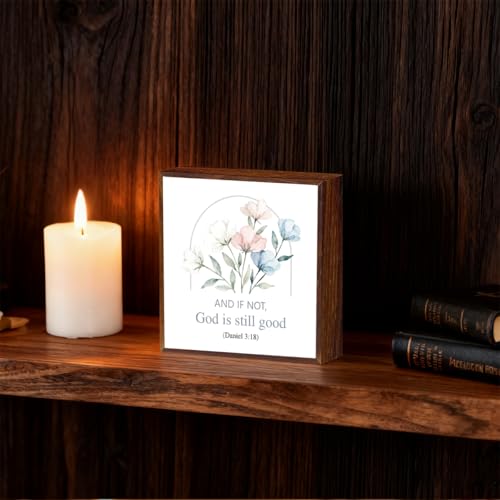 Inspirational Christian Desk Decor Bible Decorations for Office Home Living Room Bathroom Daniel 3:18 Sign Bible Flowers Decor Christian Religious Gifts for Women 5 x 5 inch And If Not God Is Still Good Daniel 3:18