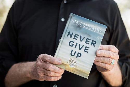 Never Give Up: God is Good When Life Isn't
