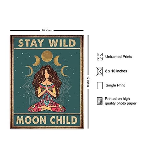 Stay Wild Moon Child Wall Art - Spiritual Yoga Gifts for Women - Boho Bohemian Wall Decor - Hippy Hippie Room Decor - New Age Zen Meditation Mandala Decor - Inspirational Positive Quotes Poster 8x10