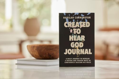 Created to Hear God Journal: A Daily Guide to Develop 4 Unique and Proven Ways to Confidently Discern His Voice