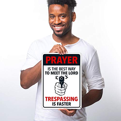 Prayer is The Best Way to Meet The Lord, Funny No Trespassing Sign, Aluminum 10x14