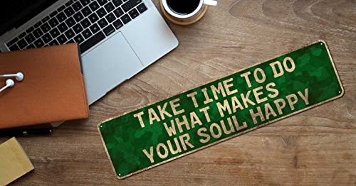 Take Time Soul Happy Inspirational Metal Wall Decor 4x16 Inch To Do What Makes Your Soul Happy