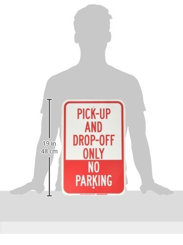Brady 124306 Traffic Control Sign, Legend "Pick-Up and Drop-Off Only No Parking", 18" Height, 12" Weight, Red on White