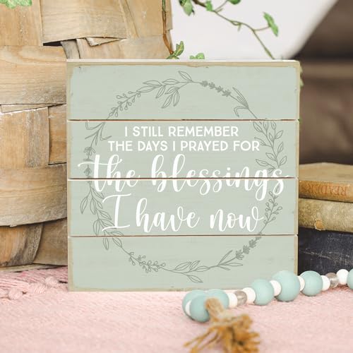 Simply Said, INC I Still Remember the Days I Prayed Wood Sign, 6" x 6" Cedar Slotted Board, Gratitude Inspirational Decor for Shelf Tabletop Wall, Rustic Farmhouse Home, Office Decor, Faith Gifts ,Made in USA Blessings Have Green