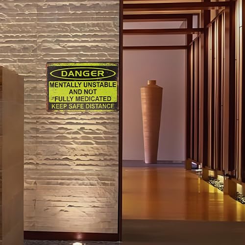 Danger Mentally Unsafe and Unusual Metal Sign, Keep Distant from Medications Warning Sign