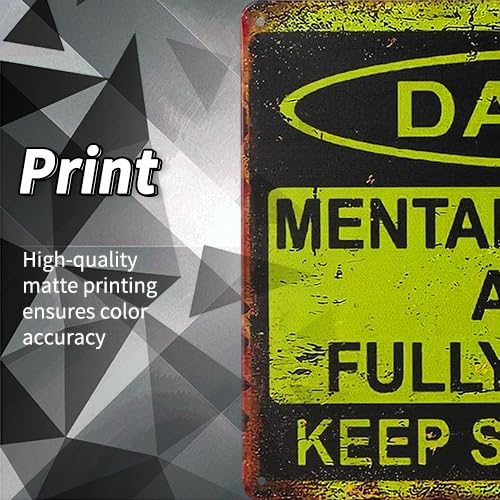 Danger Mentally Unsafe and Unusual Metal Sign, Keep Distant from Medications Warning Sign