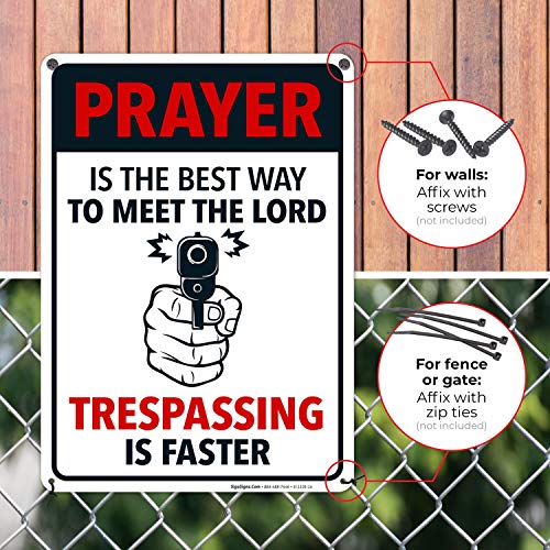 Prayer is The Best Way to Meet The Lord, Funny No Trespassing Sign, Aluminum 10x14