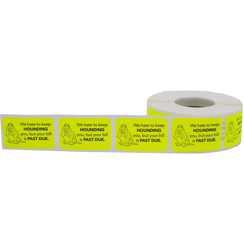 We Hate to Keep Hounding You Past Due Veterinary Labels 1 x 1.5 Inch 500 Total Stickers