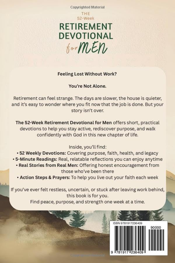 The 52-Week Retirement Devotional for Men: 5-Minute Devotions To Discover New Purpose, Strengthen Your Legacy, and Walk Confidently with God in This New Chapter of Life
