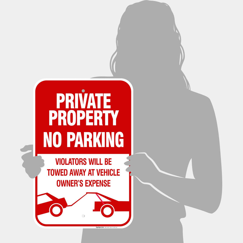 Private Property No Parking Violators Will Be Towed Away Sign, 12x18 Inches, Rust Free .063 Aluminum, Fade Resistant, Made in USA