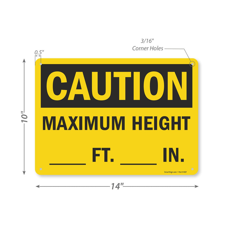SmartSign "Caution - Maximum Height __ Ft __ In" Write-On Sign | 10" x 14" Aluminum 10" x 14"