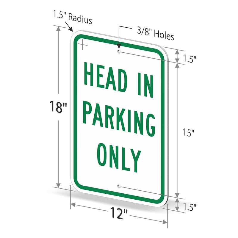 "Head In Parking Only" Sign By SmartSign | 12" x 18" 3M Engineer Grade Reflective Aluminum