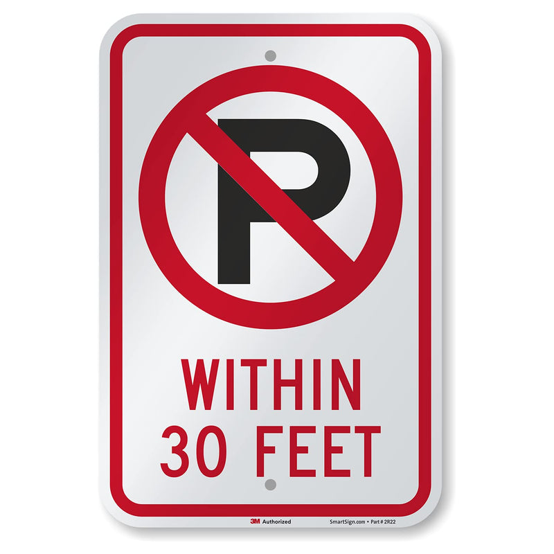 SmartSign "No Parking Within 30 Feet" Sign | 12" x 18" 3M Engineer Grade Reflective Aluminum
