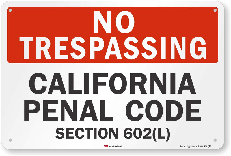 SmartSign-S-7291-EG "No Trespassing - California Penal Code, Section 602(L)" Sign | 12" x 18" 3M Engineer Grade Reflective Aluminum - Black/Red on White