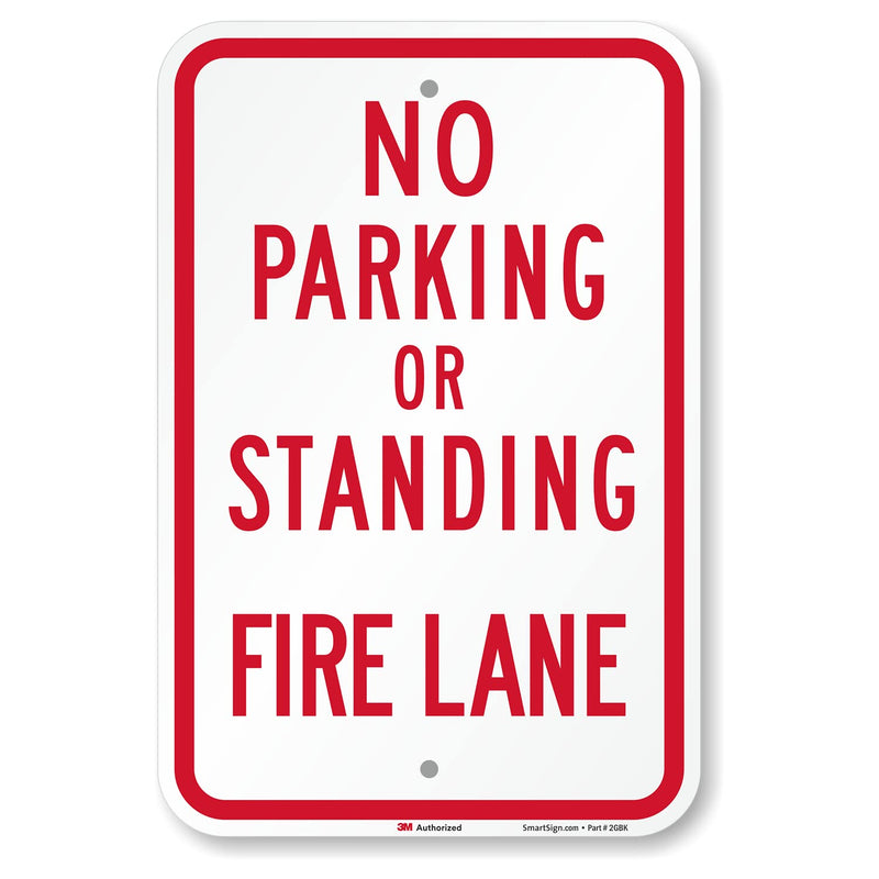 SmartSign "No Parking or Standing - Fire Lane" Sign | 12" x 18" 3M Engineer Grade Reflective Aluminum 12" x 18" EG Reflective Aluminum - Fire Lane Sign
