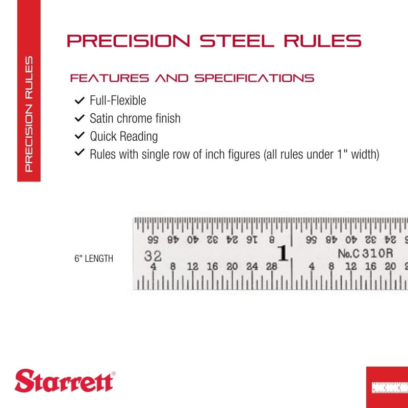 Starrett Full Flexible Steel Rule with Satin Chrome Finish, Quick Reading, and Inch Graduation - 10 Graduation, 6" Length, 1/64" Thickness - C310K-6