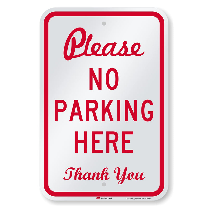 SmartSign 18 x 12 inch “Please No Parking Here - Thank You” Metal Sign, 63 mil Aluminum, 3M Laminated Engineer Grade Reflective Material, Red and White 12" x 18" 3M EG Reflective Aluminum