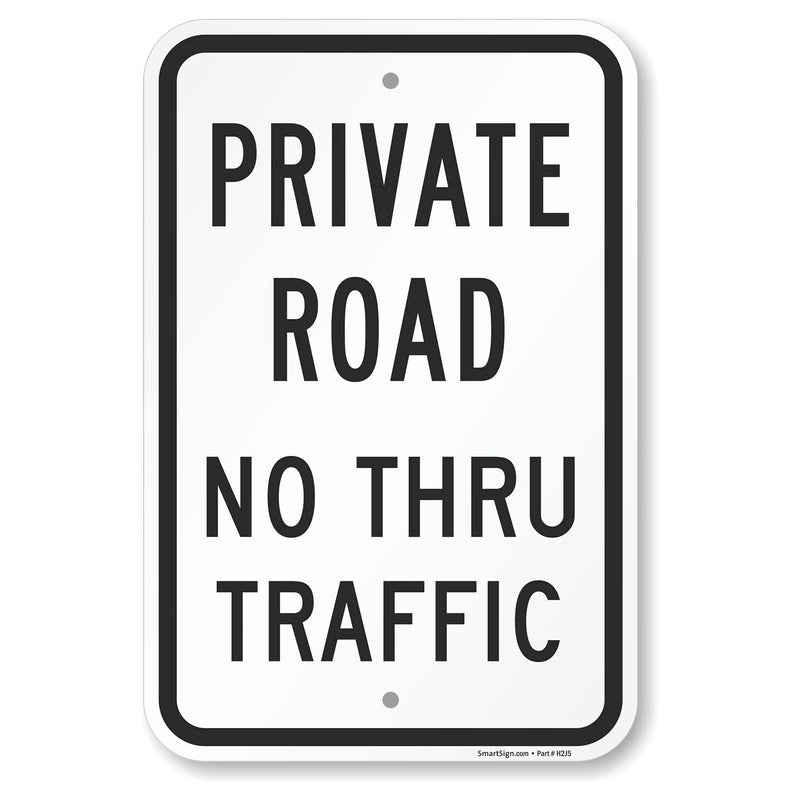 SmartSign 12 x 18 inch "Private Road No Thru Traffic" Metal Sign, 120 mil Aluminum Composite (ACM), Engineer Grade Reflective Material, Black on White, Made in USA Black on White, 12" x 18", 120 mil ACM