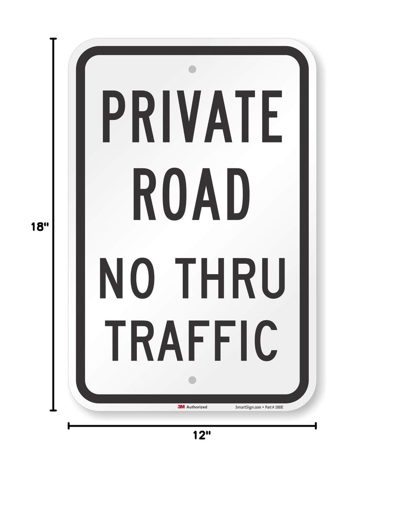 SmartSign - T1-1019-HI_12x18 3M High Intensity Grade Reflective Sign, Legend "Private Road No Thru Traffic", 18" high x 12" wide, Black on White Aluminum 18" x 12"