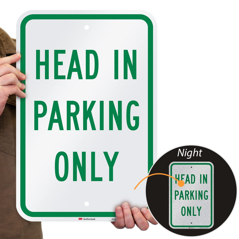 "Head In Parking Only" Sign By SmartSign | 12" x 18" 3M Engineer Grade Reflective Aluminum