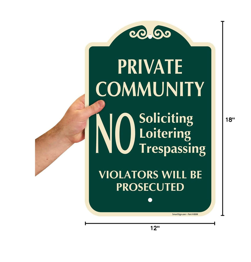 SmartSign Designer "Private Community - No Soliciting Loitering Trespassing, Violators Will Be Prosecuted" Sign, 12" x 18", 120 mil Aluminum Composite (ACM) with Overcoat, Green, Made in USA