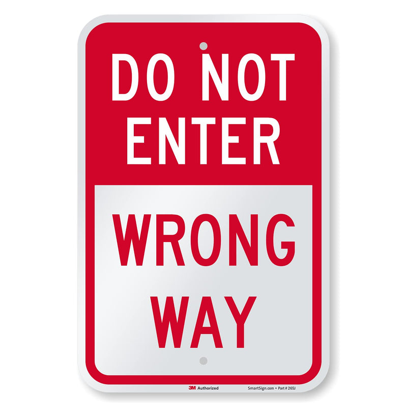 SmartSign 18 x 12 inch “Do Not Enter - Wrong Way” Metal Sign, 63 mil Aluminum, 3M Laminated Engineer Grade Reflective Material, Red and White, Made in USA 12" x 18" 3M EG Reflective Aluminum