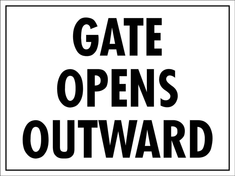 Gate Opens Outward Sign Metal Tin Sign 12x16 Inches 12"x16"/30cm x 40cm
