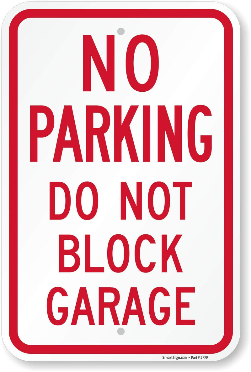 SmartSign - K-9461-AL-12x18 "No Parking, Do Not Block Garage" Sign | 12" x 18" Aluminum Red on White Non Reflective