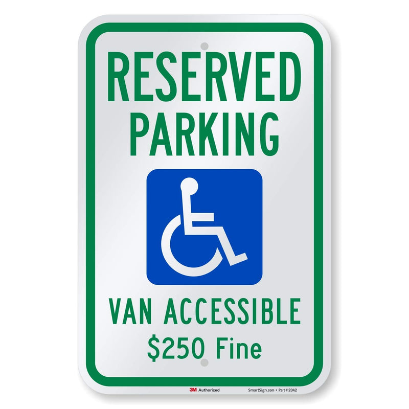 SmartSign "Reserved Parking - Van Accessible, $250 Fine" Handicap Parking Sign | 12" x 18" 3M Engineer Grade Reflective Aluminum 12" x 18" EG Reflective Aluminum - $250 Fine