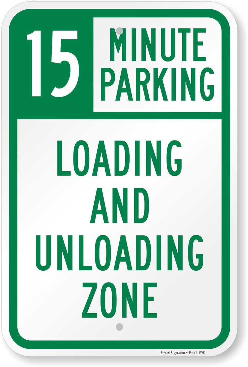 SmartSign "15 Minute Parking, Loading And Unloading Zone" Sign | 12" x 18" Aluminum 12" x 18"