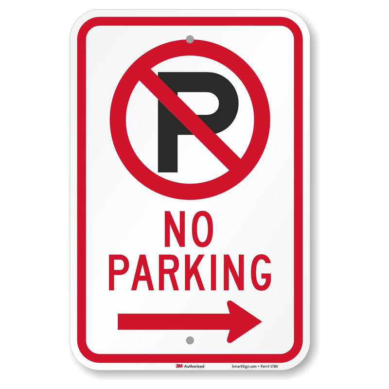 SmartSign 18 x 12 inch “No Parking" Sign with Right Arrow, 63 mil Aluminum, 3M Laminated Engineer Grade Reflective Material, Red, Black and White, Made in USA Right Arrow - 12" x 18" EG Reflective Aluminum