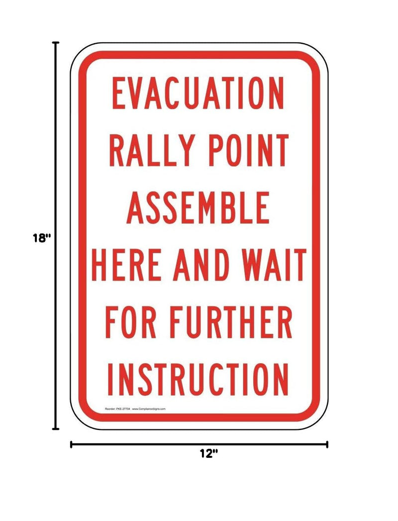 ComplianceSigns.com Evacuation Rally Point Assemble Here And Wait For Further Instruction Sign, Reflective White, 18x12 Inch on 80 mil Aluminum