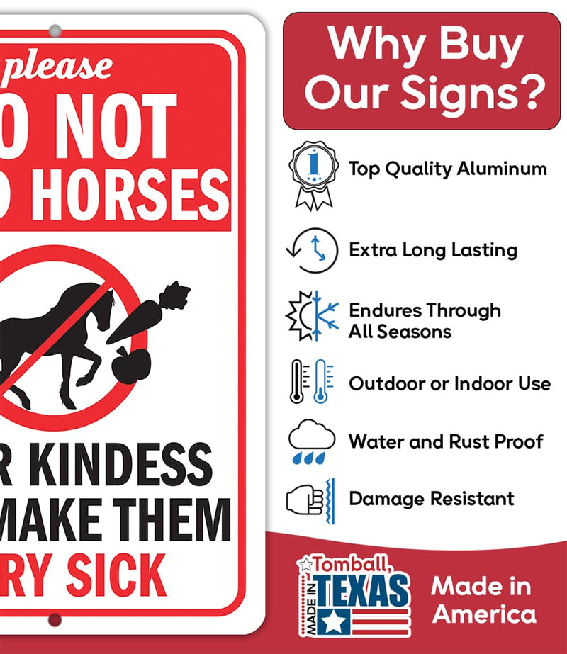 Metal Sign - Your Kindness Can Make Them Sick - Do Not Feed Horses Sign Horse Stall Signs - Use Indoor/Outdoor - Equestrian Facility Horse Stable Sign, Notice or Reminder to Public (12" x 18") White, Red, and Black 18"L x 12"W