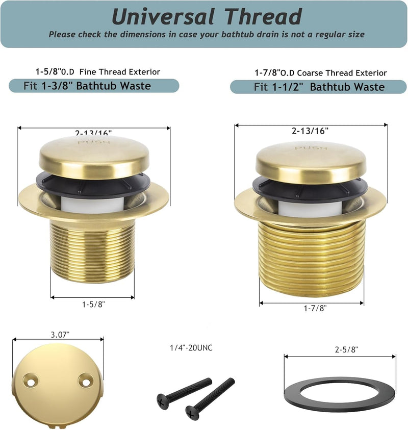 Tip-Toe Bathtub Drain Kit with Two-Hole Overflow Plate, Premium Quality Bath Tub Drain Replacement fits for All Bathtub, Universal Fine/Coarse Thread Bathtub Stopper (Brushed Gold) Brushed Gold
