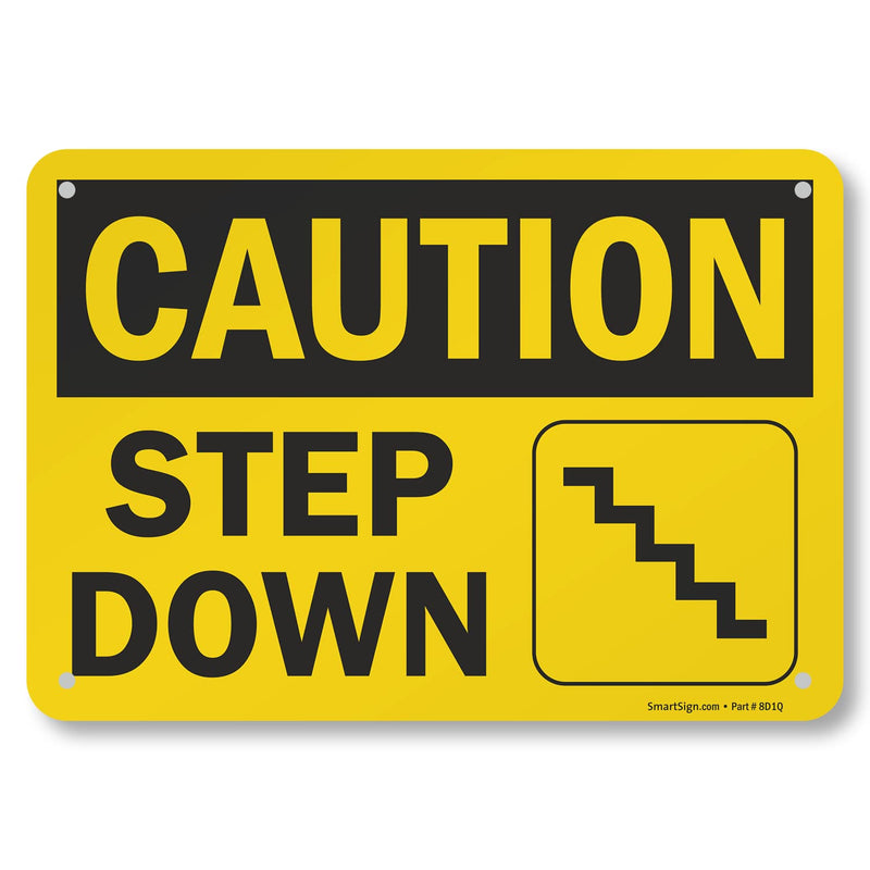 SmartSign "Caution - Step Down" Sign | 7" x 10" Aluminum