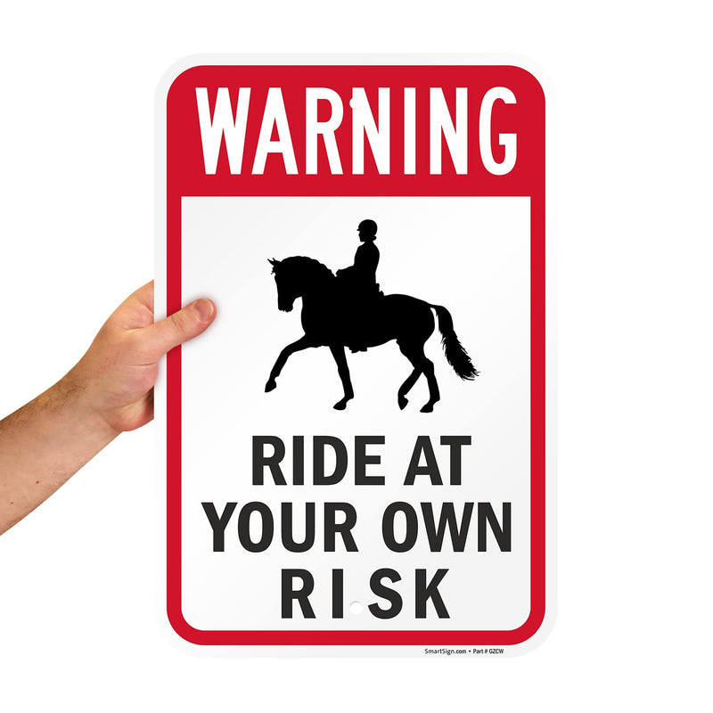 SmartSign 18 x 12 inch “Warning - Ride At Your Own Risk” Horse Riding Warning Metal Sign, 63 mil Laminated Rustproof Aluminum, Red, Black and White, Made in USA 12" x 18" Aluminum Sign_2