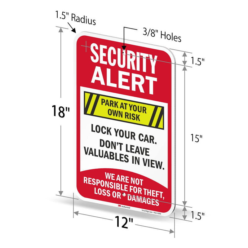 SmartSign 18 x 12 inch “Security Alert - Park At Your Own Risk, Lock Your Car, Not Responsible” Metal Sign, 63 mil Aluminum, 3M Laminated Engineer Grade Reflective Material, Multicolor, USA-Made 12" x 18" 3M EG Reflective Aluminum Sign