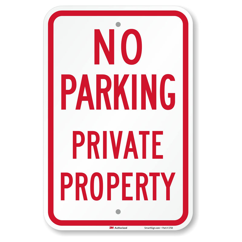 SmartSign - K-1667-EG-12x18-D2 "No Parking - Private Property" Sign | 12" x 18" 3M Engineer Grade Reflective Aluminum 12" x 18" - EG Reflective Aluminum