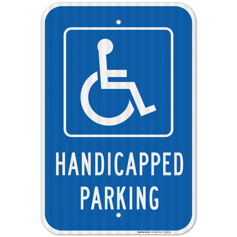 Handicap Parking Sign, Handicapped Sign, 12x18 Inches, 3M EGP Reflective .063 Aluminum, Fade Resistant, Made in USA 12x18 Reflective
