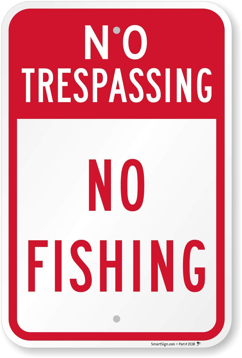 SmartSign "No Trespassing - No Fishing" Sign | 12" x 18" Aluminum 12" x 18"