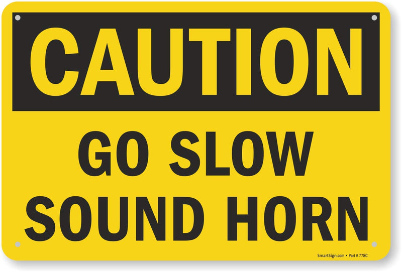 SmartSign "Caution - Go Slow, Sound Horn" Sign | 12" x 18" Aluminum 12" x 18" Non-Reflective Aluminum